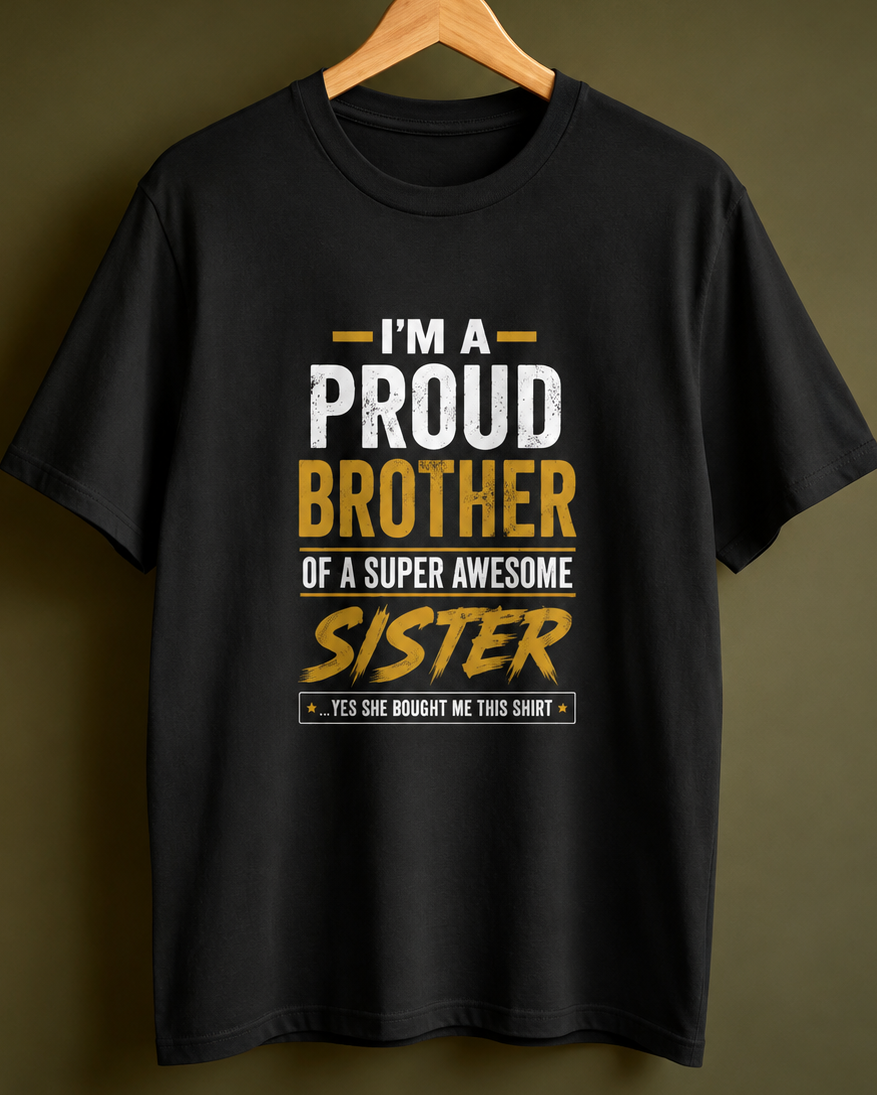 PROUD TO BE HER BROTHER - RAKHI SPECIAL TSHIRT